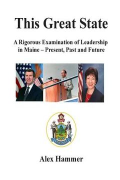 portada This Great State: A Rigorous Examination of Leadership in Maine - Present, Past and Future (in English)