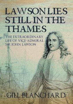 portada Lawson Lies Still in the Thames: The Extraordinary Life of Vice-Admiral sir John Lawson (in English)