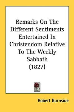 portada remarks on the different sentiments entertained in christendom relative to the weekly sabbath (1827)