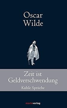 portada Zeit ist Geldverschwendung: Kühle Sprüche (Klassiker der Weltliteratur) (en Alemán)