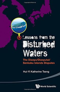 portada Lessons from the Disturbed Waters: The Diaoyu/Diaoyutai/Senkaku Islands Disputes