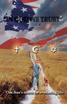 portada In God We Trust: One man's search for everlasting life (in English)
