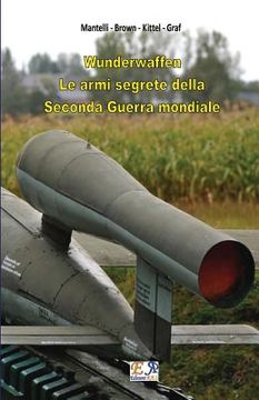 portada Wunderwaffen - Le armi segrete della Seconda Guerra Mondiale (en Italiano)