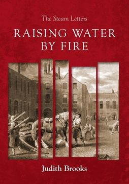 portada Raising water by fire: The Steam Letters (en Inglés)