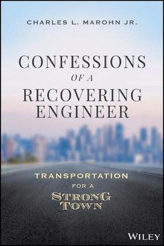 portada Confessions of a Recovering Civil Engineer: The Strong Towns Vision for Transportation in the Next American City (in English)