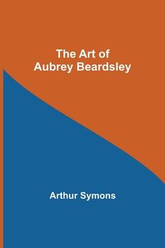 portada The Art of Aubrey Beardsley (en Inglés)