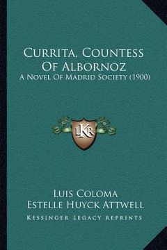 portada currita, countess of albornoz: a novel of madrid society (1900)