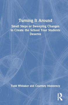 portada Turning it Around: Small Steps or Sweeping Changes to Create the School Your Students Deserve