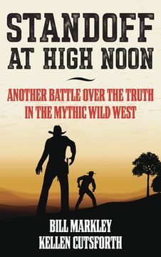 portada Standoff at High Noon: Another Battle over the Truth in the Mythic Wild West (en Inglés)