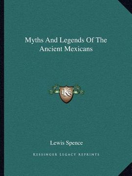 portada myths and legends of the ancient mexicans (en Inglés)