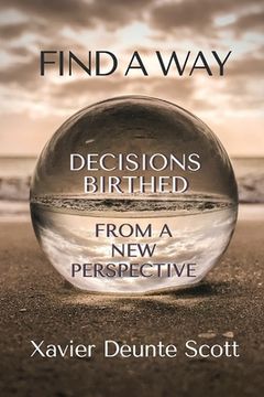 portada Find A Way: Decisions Birthed From A New Perspective (en Inglés)