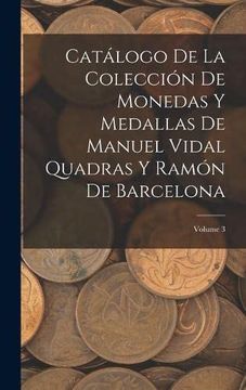 portada Catálogo de la Colección de Monedas y Medallas de Manuel Vidal Quadras y Ramón de Barcelona; Volume 3