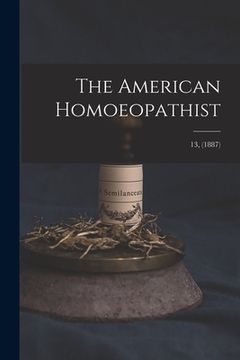 portada The American Homoeopathist; 13, (1887) (in English)