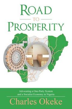 portada Road to Prosperity: Advocating a One-Party System and a Socialist Economy in Nigeria (in English)