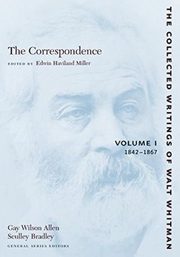 portada The Correspondence Volume i: 1842-1867: 1842-1867 v. I (The Collected Writings of Walt Whitman) 