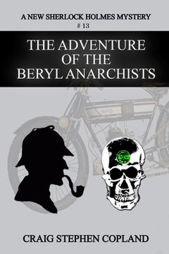 portada The Adventure of the Beryl Anarchists: A New Sherlock Holmes Mystery (en Inglés)