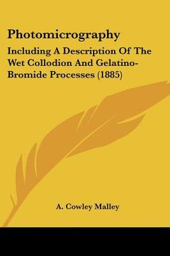 portada photomicrography: including a description of the wet collodion and gelatino-bromide processes (1885) (en Inglés)