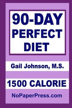 portada 90-Day Perfect Diet - 1500 Calorie (en Inglés)