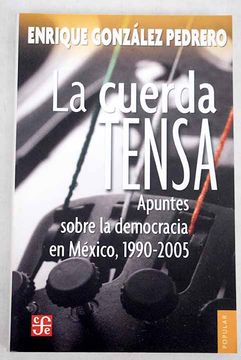 portada La cuerda tensa: apuntes sobre la democracia en México, 1990-2005