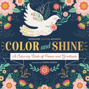 portada Zendoodle Coloring Presents: Color & Shine: A Coloring Book of Peace and Gratitude (en Inglés)