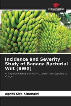portada Incidence and Severity Study of Banana Bacterial Wilt (BWX) (en Inglés)