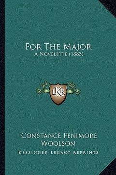 portada for the major for the major: a novelette (1883) a novelette (1883) (en Inglés)