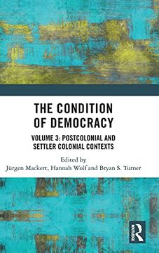 portada The Condition of Democracy: Volume 3: Postcolonial and Settler Colonial Contexts (Condition of Democracy, 2) (in English)