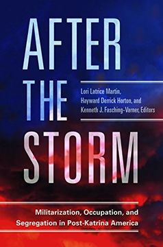 portada After the Storm: Militarization, Occupation, and Segregation in Post-Katrina America