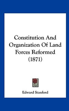 portada constitution and organization of land forces reformed (1871) (en Inglés)