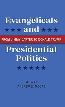 portada Evangelicals and Presidential Politics: From Jimmy Carter to Donald Trump (en Inglés)