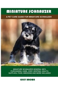portada Miniature Schnauzer: A Pet Care Guide for Miniature Schnauzer (en Inglés)