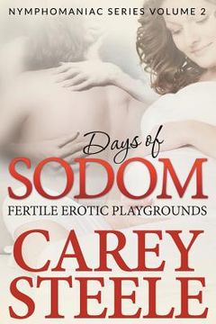 portada Days Of Sodom: Fertile Erotic Playgrounds ( Nymphomaniac Series Volume 2.) (en Inglés)