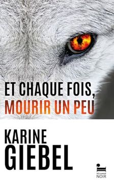 portada Et Chaque Fois, Mourir un peu - Livre 1: Blast, Karine Giebel: Livre Nouveauté Thriller 2024, le Nouveau Roman de la Reine du Thriller (in French)