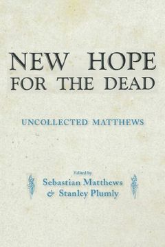 portada New Hope for the Dead: Uncollected William Matthews (in English)