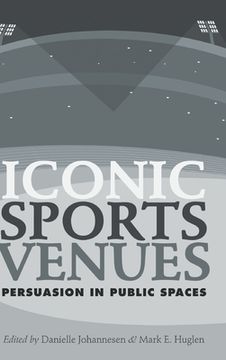 portada Iconic Sports Venues: Persuasion in Public Spaces (en Inglés)