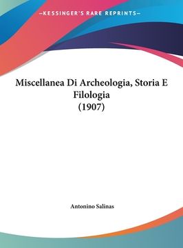 portada Miscellanea Di Archeologia, Storia E Filologia (1907) (en Italiano)