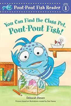 portada You can Find the Class Pet, Pout-Pout Fish! (a Pout-Pout Fish Reader, 6) (en Inglés)