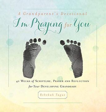 portada A Grandparent's Devotional- i'm Praying for You: 40 Weeks of Scripture, Prayer and Reflection for Your Developing Grandbaby (in English)