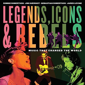 portada Legends, Icons & Rebels: Music That Changed the World (in English)