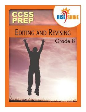 portada Rise & Shine CCSS Prep Grade 8 Editing and Revising (en Inglés)