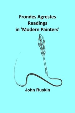 portada Frondes Agrestes: Readings in 'Modern Painters'