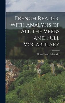 portada French Reader, With Analysis of All the Verbs and Full Vocabulary (en Inglés)