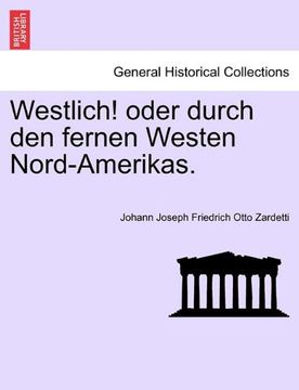 portada Westlich! oder durch den fernen Westen Nord-Amerikas. (German Edition)