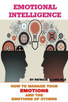 portada Emotional Intelligence: How To Manage Your Emotions And The Emotions Of Ofhers