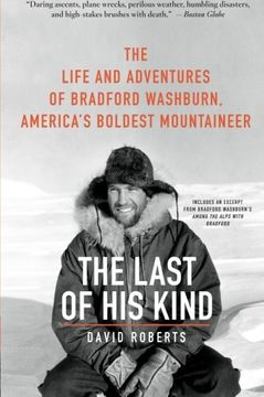 portada The Last of his Kind: The Life and Adventures of Bradford Washburn, America's Boldest Mountaineer (en Inglés)