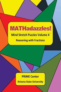 portada MATHadazzles Mind Stretch Puzzles Volume 4: Reasoning with Fractions (en Inglés)