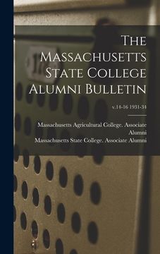 portada The Massachusetts State College Alumni Bulletin; v.14-16 1931-34