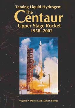 portada Taming Liquid Hydrogen: The Centaur: Upper Stage Rocket, 1958-2002 (in English)