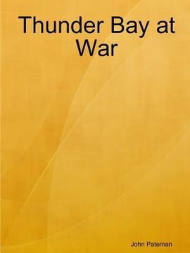 portada Thunder Bay at War (in English)