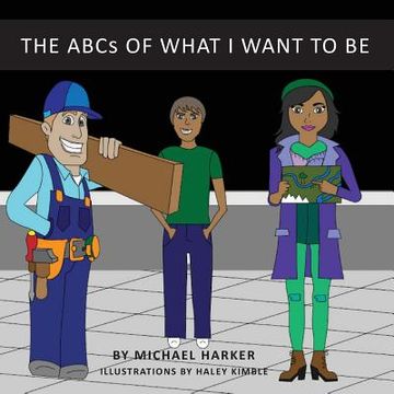 portada The ABCs of What I Want to Be (en Inglés)